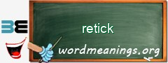 WordMeaning blackboard for retick